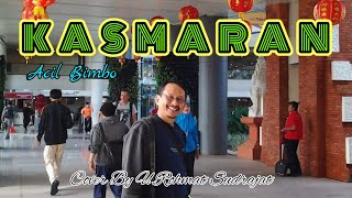 Download lagu KASMARAN - ACIL BIMBO (COVER BY U.ROHMAT SUDRAJAT) mp3