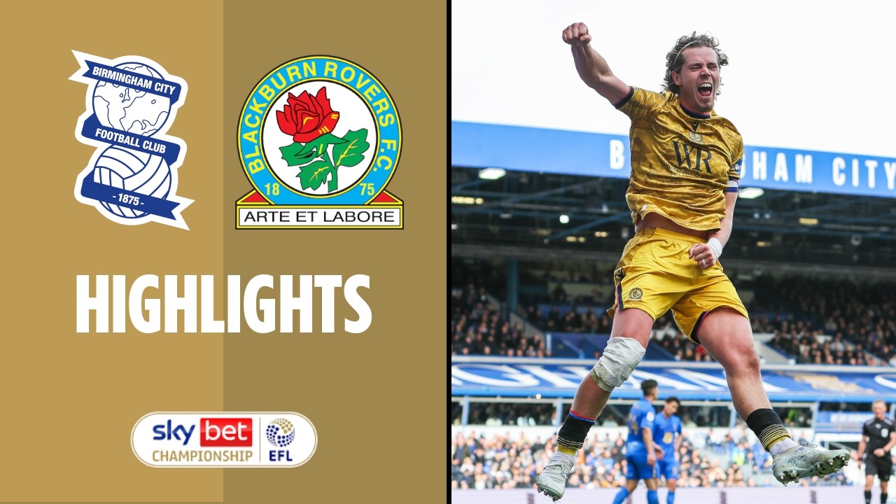 Birmingham City vs Blackburn Rovers Highlights