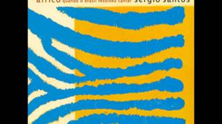 Sérgio Santos - Áfrico: Quando o Brasil Resolveu Cantar (2002) - Completo/Full Album