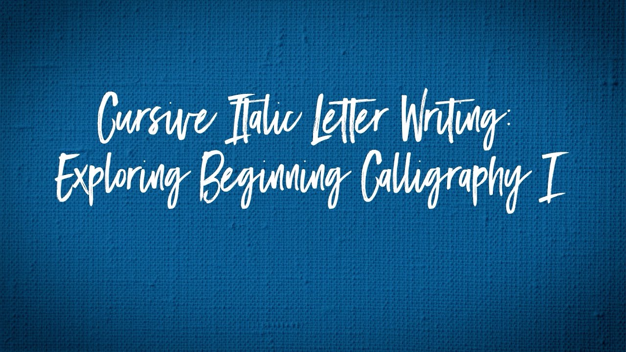 Cursive Italic Letter Writing Exploring Beginning Calligraphy I