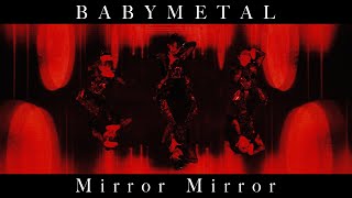 BABYMETAL - Mirror Mirror (OFFICIAL)