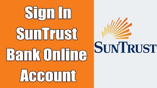 SunTrust Bank Online Banking Login 2021 | Sun Trust Bank Online Account Sign In, Password Recover