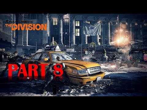 The Division - 100% Walkthrough No Commentary - Part 8 - Gameplay Playthrough