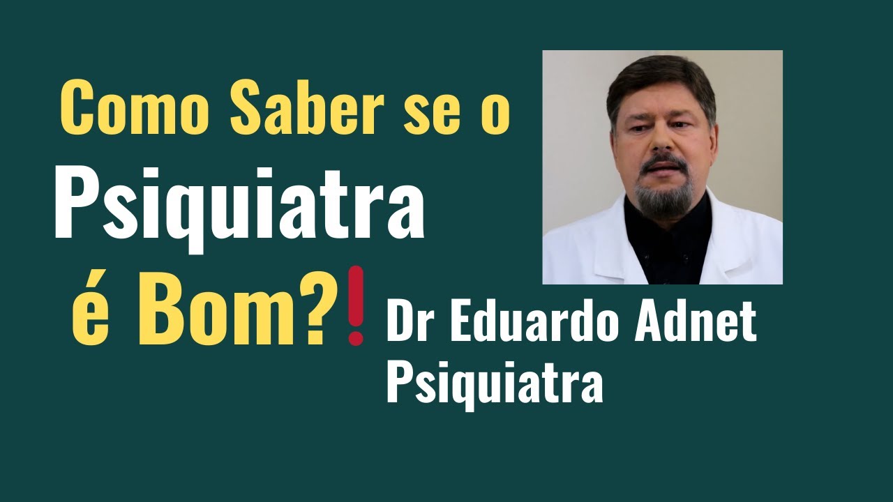 COMO SABER SE O PSIQUIATRA É BOM?