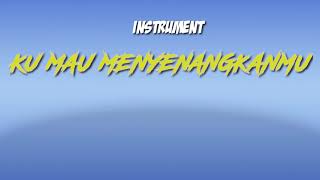 Download lagu Instrument | KU MAU MENYENANGKANMU mp3