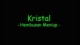Download lagu Kristal - Hembusan Meniup mp3