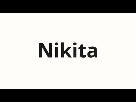 How to pronounce Nikita