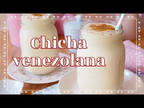 LA MEJOR RECETA DE CHICHA VENEZOLANA! 🤤😍 - AnnasPasteleria