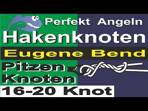 Perfekt Angeln - Pitzen Knoten, Eugene Bend, 16-20- Knot | Angelknoten für Öhrhaken, Ringe, Ösen,
