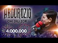 Абдурозиқ Оҳи дили зор 2019 Abduroziq Ohi Dili Zor 2019