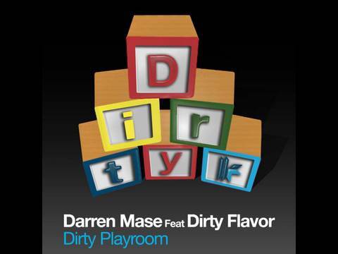 Darren Mase Feat. Dirty Flavor - Dirty Playroom - Original Club Mix