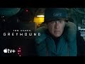 Greyhound — Inside Look: High Stakes at Sea | Apple TV+