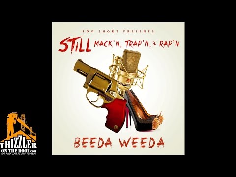 Too Short Presents: Beeda Weeda - Still Mack'n Trap'n & Rap'n [Thizzler.com Exclusive]