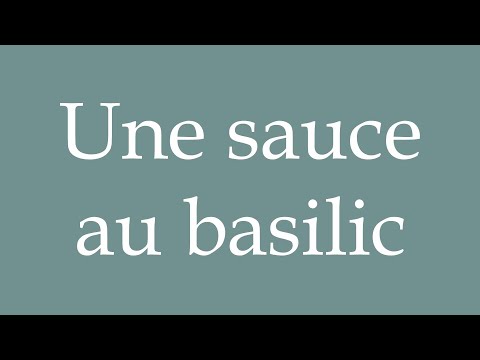 How to Pronounce ''Une sauce au basilic'' (A basil sauce) Correctly in French