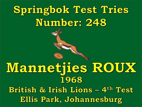 Mannetjies Roux - Springbok Tries vs British Lions 1968 4th Test Ellis Park (Test Try 248)