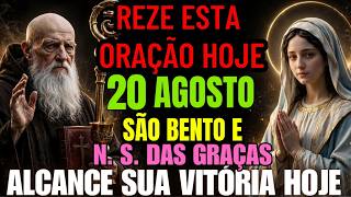 ABRA CAMINHOS AGORA: ORAÇÃO DE NOSSA SENHORA DAS GRAÇAS E SÃO BENTO.