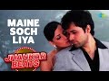Maine Soch Liya Shreya Ghoshal Udit Narayan Hero And King Of Jhankar Studio