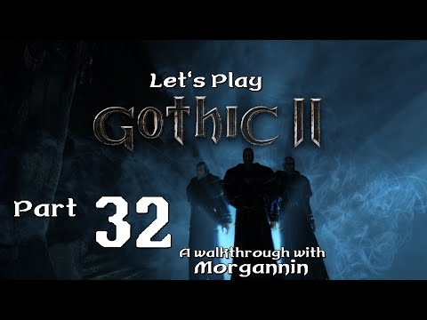 GOTHIC II GOLD - Part 32 [Flotsam & Jetsam] Let's Play Walkthrough