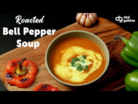 Winter Special Roasted Bell Pepper Soup | Warm Soup Recipe for Winter