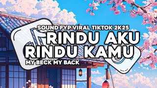 Download lagu DJ RINDU AKU RINDU KAMU X MY BECK MY BACK VIRAL TIKTOK 2025 mp3