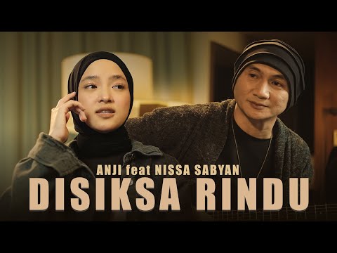 ANJI feat NISSA SABYAN - DISIKSA RINDU