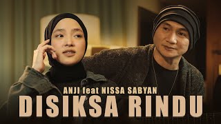 Download lagu ANJI feat NISSA SABYAN - DISIKSA RINDU mp3 Download lagu ANJI feat NISSA SABYAN - DISIKSA RINDU mp3
