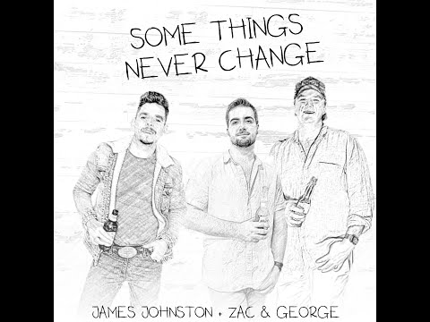 James Johnston + Zac & George - SOME THINGS NEVER CHANGE (Official Music Video)