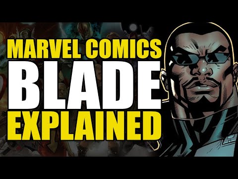 Marvel Comics: Blade Explained | Comics Explained