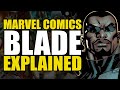 Marvel Comics Blade Explained Comics Explained