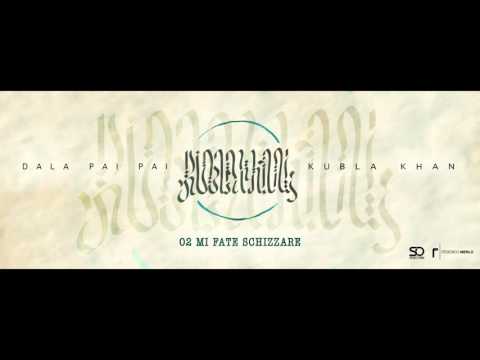 Dala - KUBLA KHAN - Mi fate schizzare