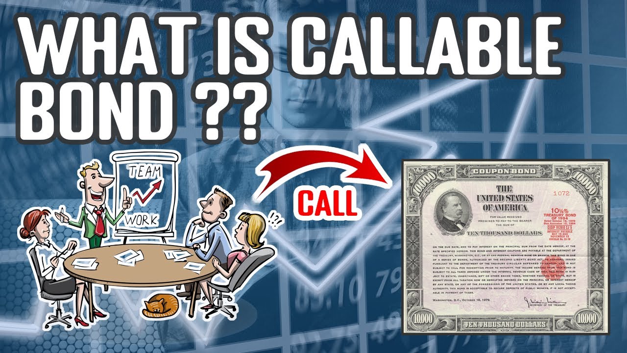Callable Bond Explained - Definition, Benefits & Risks