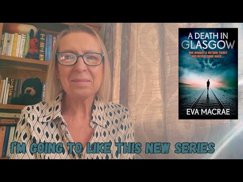 A Death in Glasgow by Eva Macrae - An excellent start to a new series