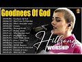GOODNESS OF GOD 🙏Top 50 Hillsong Praise And Worship Songs Non-stop Playlist 2023