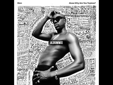BIEN SAUTI SOL, ALUSA WHY ARE YOU TOPLESS??  FULL ALBUM MIX.