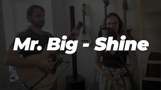 Mr. Big - Shine (Acoustic Cover)