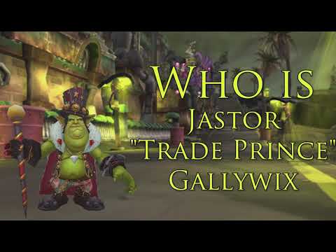 Who is Jastor "Trade Prince" Gallywix in World of Warcraft?