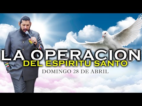🔥CULTO ESPECIAL - LA OPERACION DEL ESPIRITU SANTO | APOSTOL JOSE DUARTE 🔥