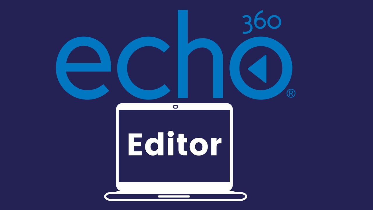 Using Echo360 Video Editor