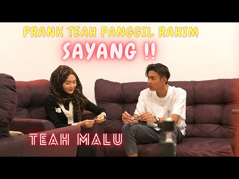TEAH PANGGIL RAHIM SAYANG SAMPAI MALU !! - PRANK TERKENA BALIK !