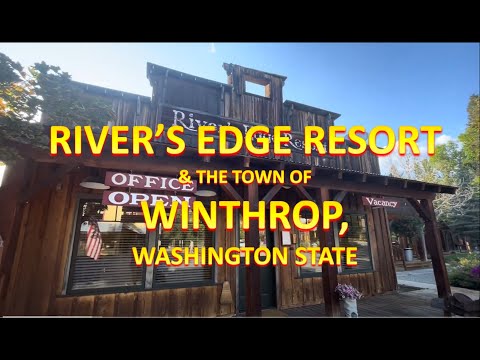 Town of Winthrop, Washington and the River’s Edge Resort highlights #winthrop #methow #northcascades