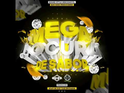MEGA LOCURA DE SABOR V#1  REGGAETÓN OLD SCHOLL , BASS MUSIC PRODUCIONES AND SOUND STYLE DISCOMOVIL