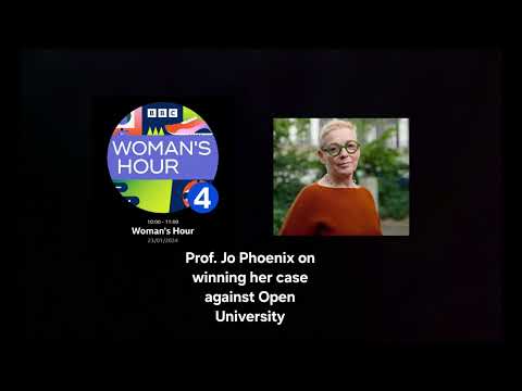 Prof. Jo Phoenix on BBC Woman's Hour discussing winning her case against Open University