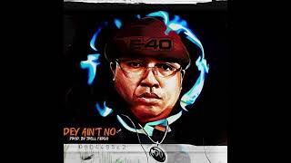 E-40 - “Dey Ain’t No” (C’Mix) Prod. By Trell Fargo