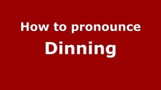 How to pronounce Dinning