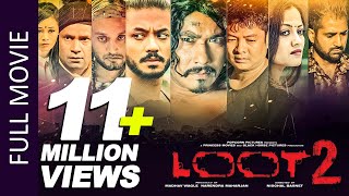Loot 2 | New Superhit Nepali Movie Feat. Saugat, Karma, Dayahang, Reecha, Bipin Karki, Alisha Rai