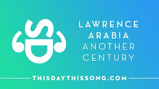 Lawrence Arabia - Another Century