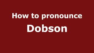 How to pronounce Dobson