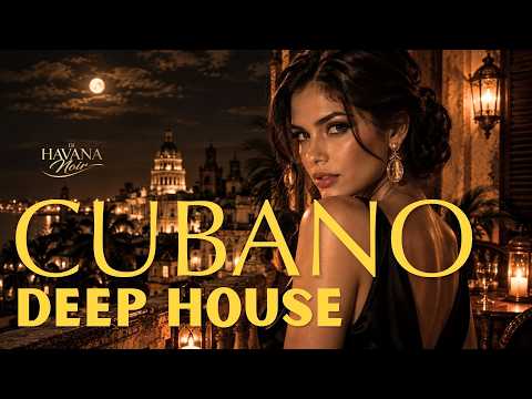 Cuban Deep House | Bajo El Cielo De La Habana | Midnight Latin Mix 2026