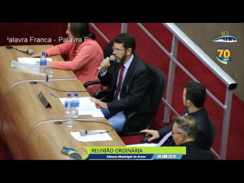 REUNIÃO ORDINÁRIA (09/04/2018) - CÂMARA DE ARCOS