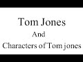 Characters Of Tom Jones Novel Of Tom Jones Summary Of Tom Jones Tom Jones